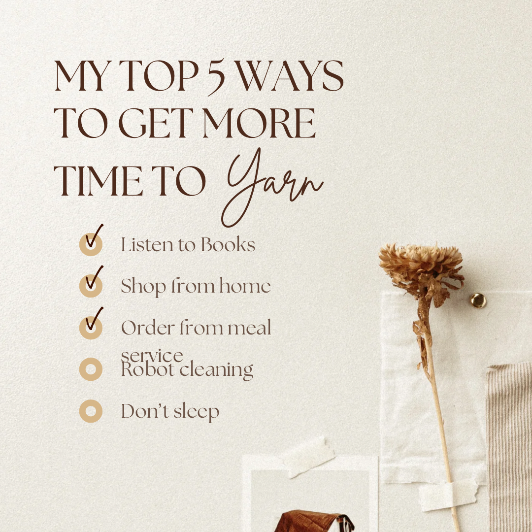 Top 5 Ways to Get More Time to Yarn